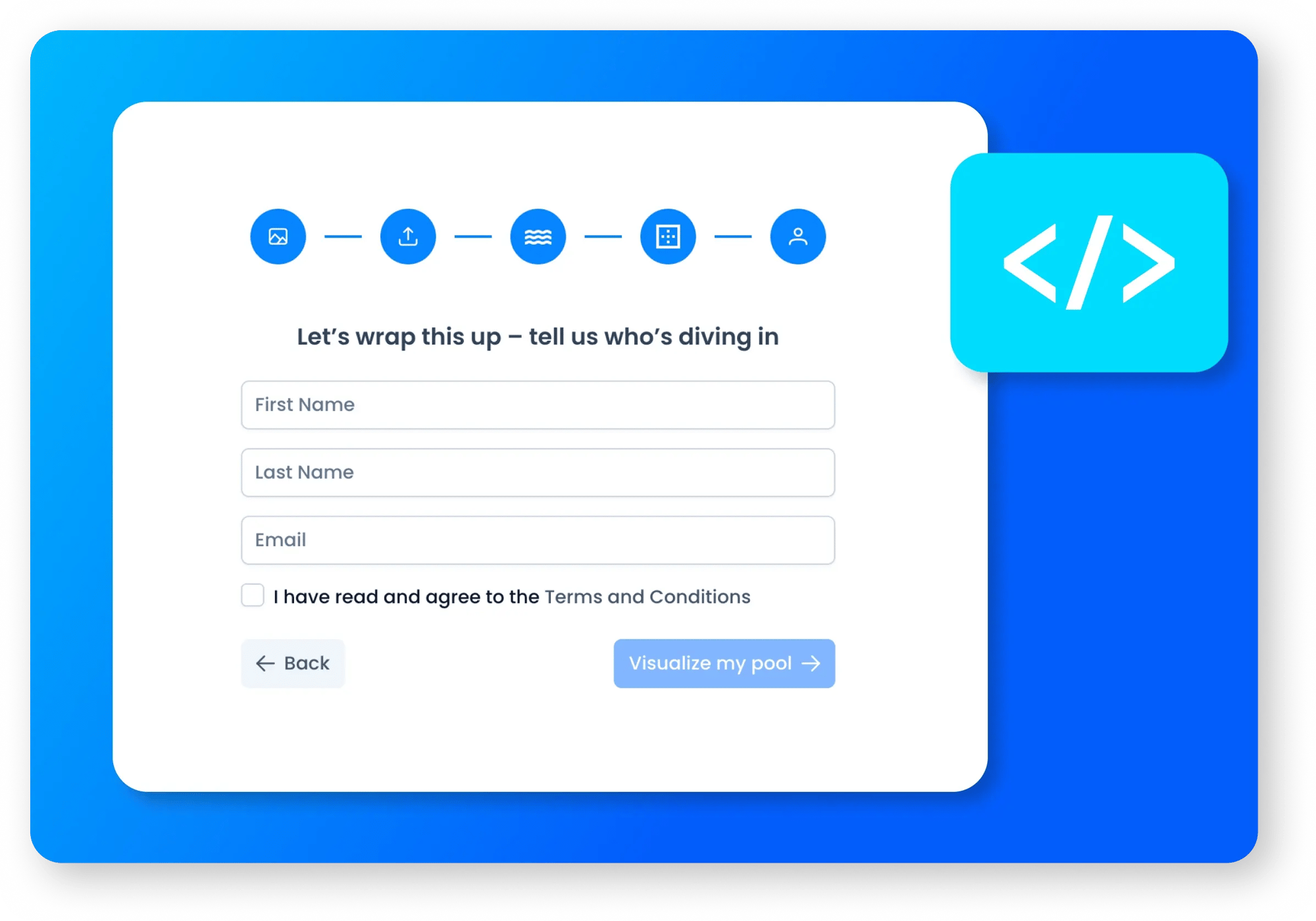 Illustration of a multi-step lead form centered on a blue gradient background. The form includes progress icons at the top, input fields for first name, last name, and email, a checkbox to accept the terms and conditions, a back button, and a disabled “Visualize my pool” call to action.
